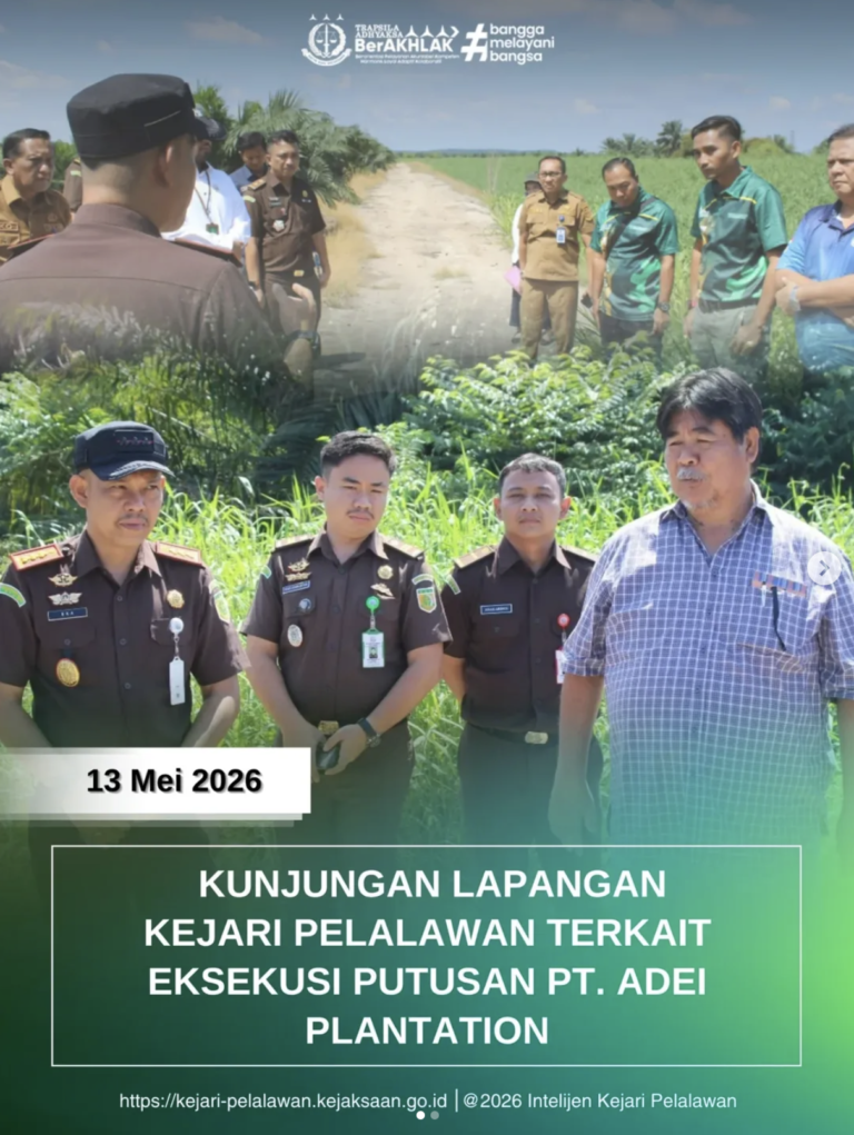 Kunjungan Lapangan Kajari Pelalawan Terkait Eksekusi Putusan PT. Adei Plantation
